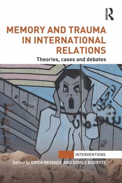 Dovile Budryte, Erica Resende - Memory and Trauma in International Relations, E-bok