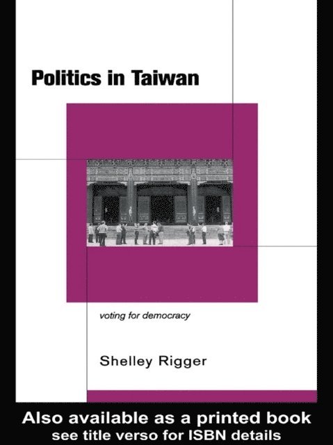 Shelley Rigger - Politics in Taiwan, E-bok