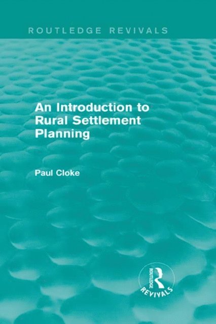 Paul Cloke - Introduction to Rural Settlement Planning (Routledge Revivals), E-bok