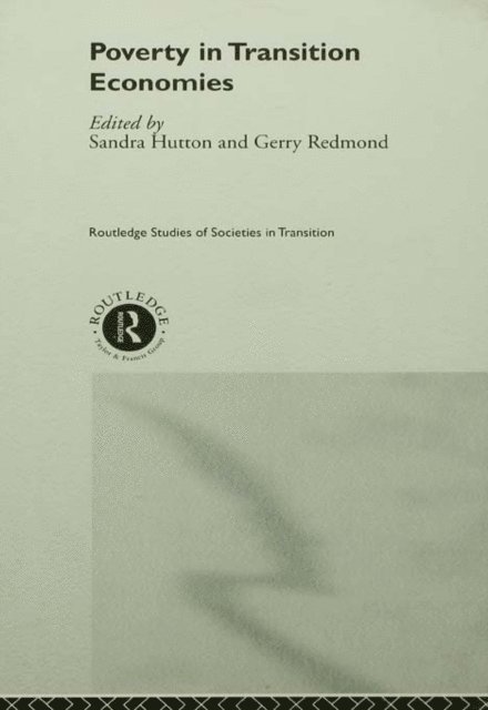 Gerry Redmond, Sandra Hutton - Poverty in Transition Economies, E-bok
