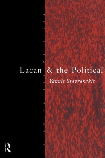 Yannis Stavrakakis - Lacan and the Political, E-bok