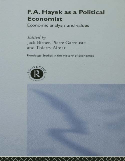 Pierre Garrouste, Jack Birner, THIERRY AIMAR - F.A. Hayek as a Political Economist, E-bok