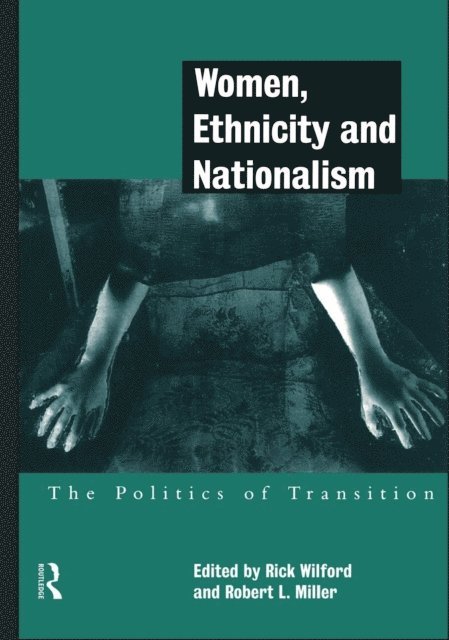 Rick Wilford, Robert E. Miller - Women, Ethnicity and Nationalism, E-bok