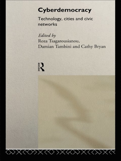 Roza Tsagarousianou, Damian Tambini, Cathy Bryan - Cyberdemocracy, E-bok