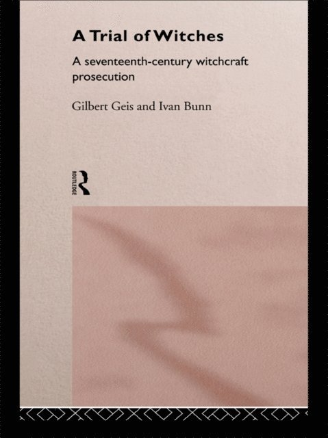 Gilbert Geis, Ivan Bunn - Trial of Witches, E-bok
