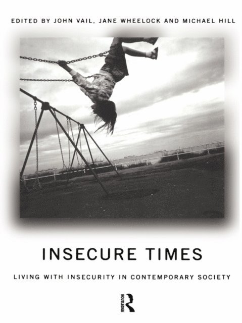 Jane Wheelock, John Vail, Michael Hill - Insecure Times, E-bok