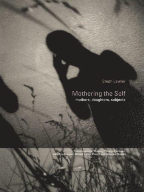 Stephanie Lawler - Mothering the Self, E-bok