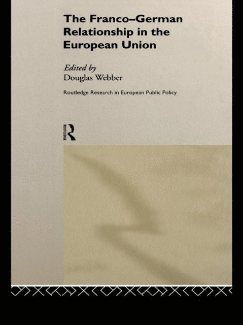 Douglas Webber - Franco-German Relationship in the EU, E-bok