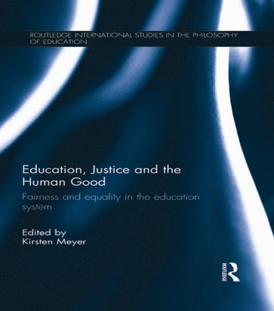 Kirsten Meyer - Education, Justice and the Human Good, E-bok