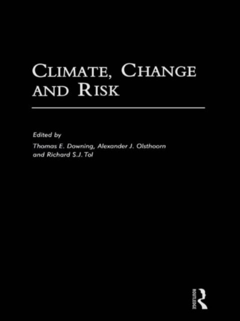 R.S.J. Tol, A. Olsthoorn, Thomas Downing - Climate, Change and Risk, E-bok