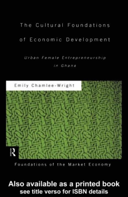 Emily Chamlee-Wright - Cultural Foundations of Economic Development, E-bok