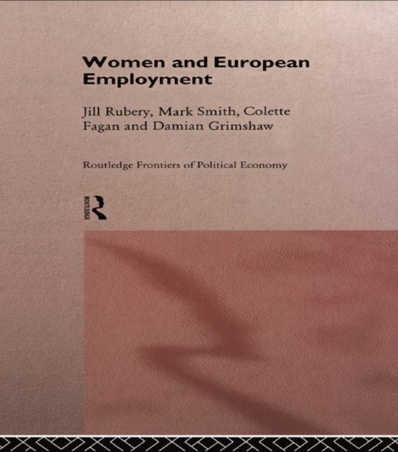 Mark Smith, Jill Rubery, Damian Grimshaw, Colette Fagan - Women and European Employment, E-bok