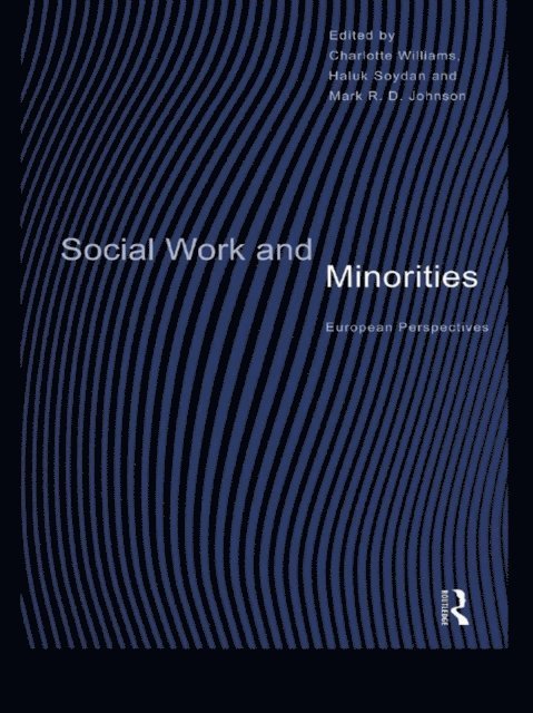 Charlotte Williams, Haluk Soydan, R.D. Johnson Mark - Social Work and Minorities, E-bok