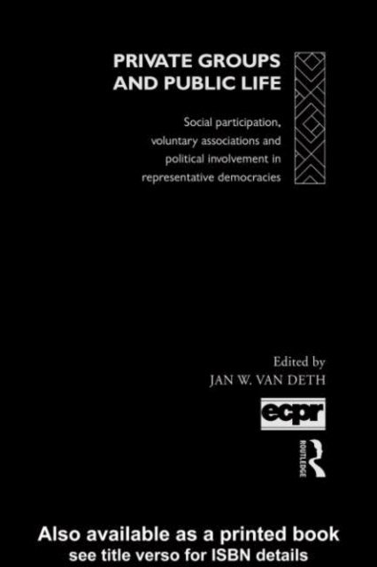 Jan W. van Deth - Private Groups and Public Life, E-bok