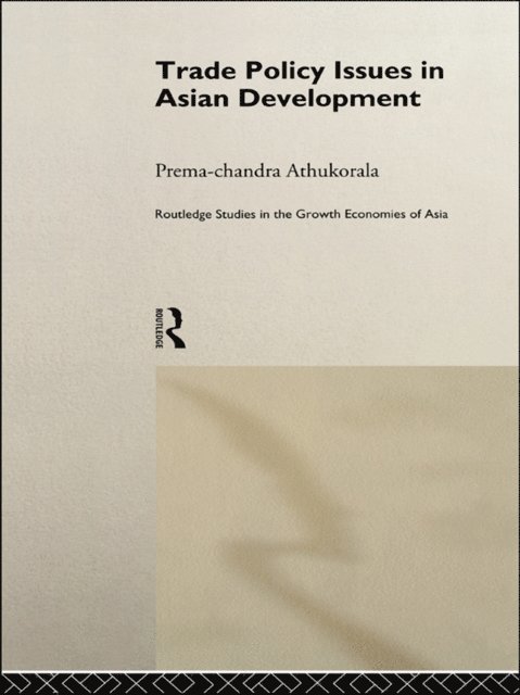 Prema-chandra Athukorala - Trade Policy Issues in Asian Development, E-bok