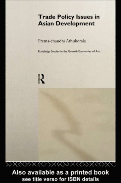 Prema-chandra Athukorala - Trade Policy Issues in Asian Development, E-bok