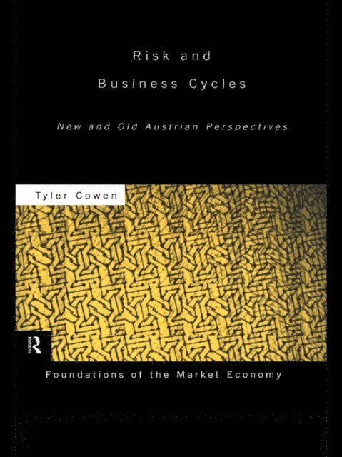 Tyler Cowen - Risk and Business Cycles, E-bok