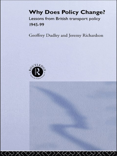 Jeremy Richardson, Geoffrey Dudley, Dr Geoffrey Dudley - Why Does Policy Change?, E-bok
