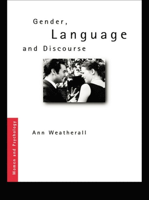 Ann Weatherall - Gender, Language and Discourse, E-bok