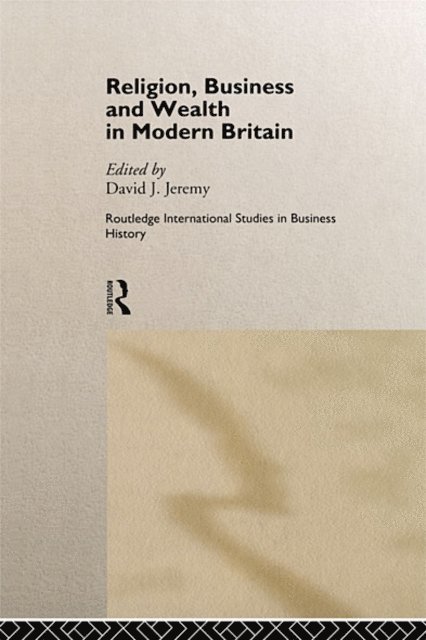 David Jeremy - Religion, Business and Wealth in Modern Britain, E-bok
