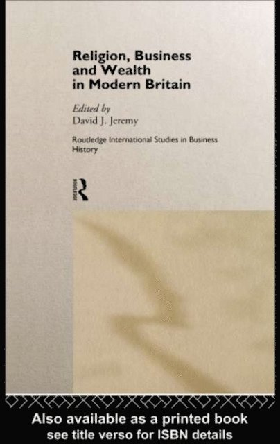 David Jeremy - Religion, Business and Wealth in Modern Britain, E-bok
