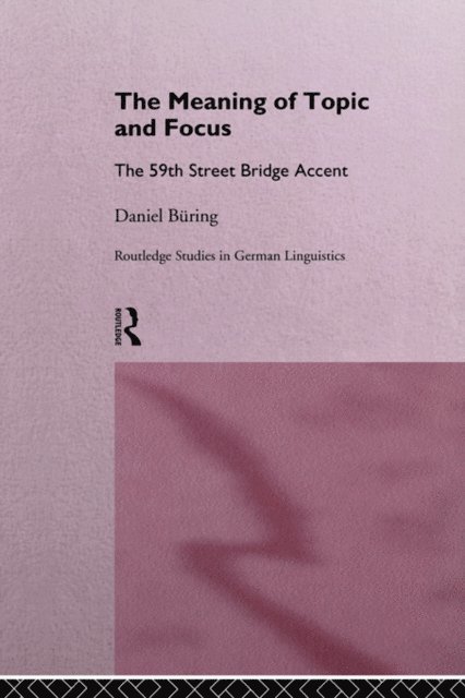 Daniel Buring - Meaning of Topic and Focus, E-bok