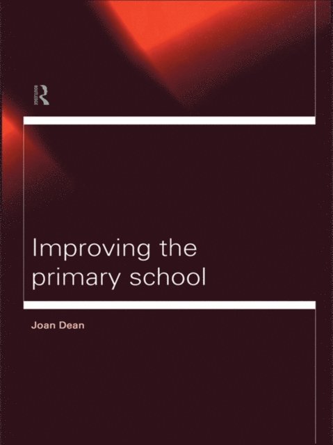 Mrs Joan Dean - Improving the Primary School, E-bok