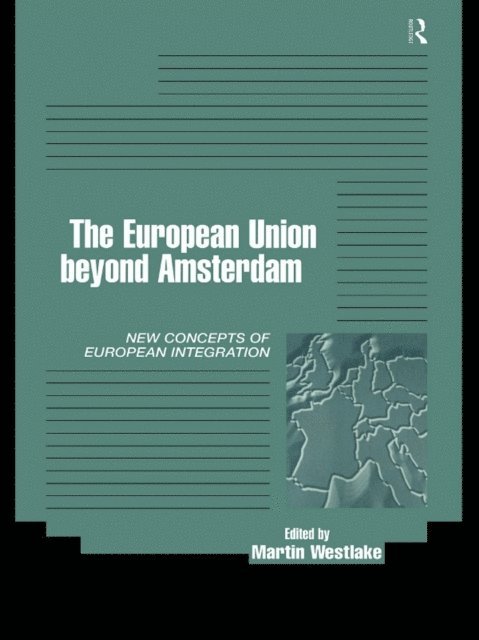 Martin Westlake - European Union beyond Amsterdam, E-bok