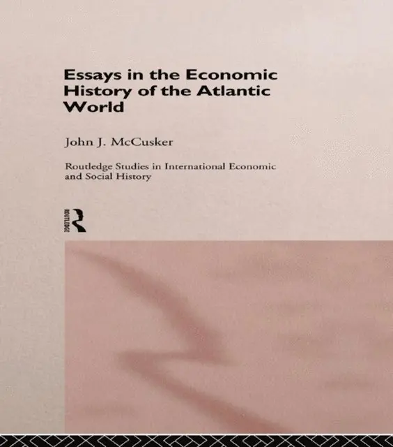 John McCusker - Essays in the Economic History of the Atlantic World, E-bok. Tillgänglighet: Lägg i varukorg