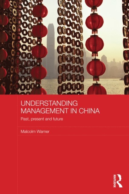 Malcolm Warner - Understanding Management in China, E-bok