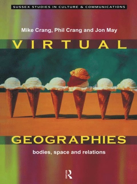Jon May, Phil Crang, Mike Crang - Virtual Geographies, E-bok