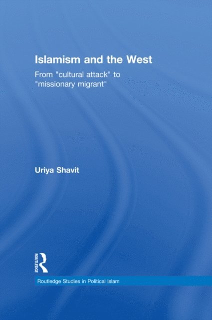 Uriya Shavit - Islamism and the West, E-bok