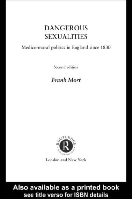 Frank Mort - Dangerous Sexualities, E-bok