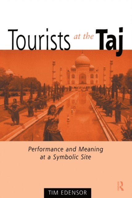 Tim Edensor - Tourists at the Taj, E-bok
