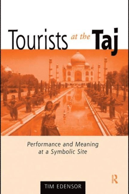 Tim Edensor - Tourists at the Taj, E-bok