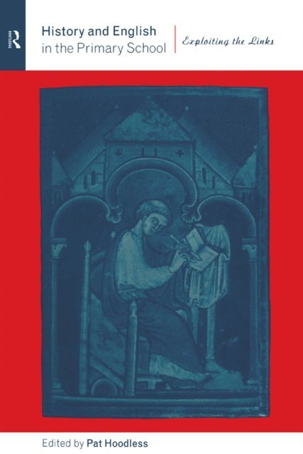 Pat Hoodless - History and English in the Primary School, E-bok