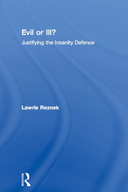 Lawrie Reznek - Evil or Ill?, E-bok