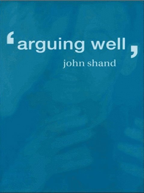 John Shand - Arguing Well, E-bok