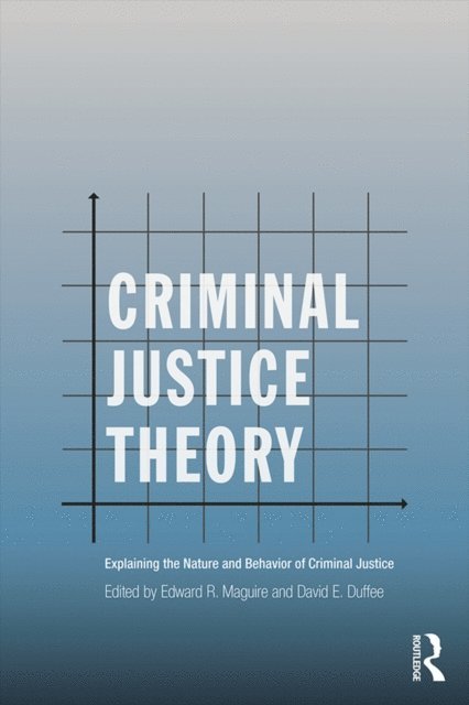 David Duffee, Edward Maguire - Criminal Justice Theory, E-bok