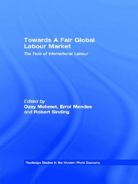 Robert Sinding, Errol Mendes, Ozay Mehmet - Towards A Fair Global Labour Market, E-bok