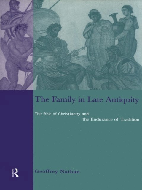 Geoffrey Nathan - Family in Late Antiquity, E-bok