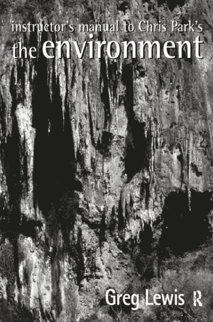 Greg Lewis - Instructor's Manual to Chris Park's The Environment, E-bok