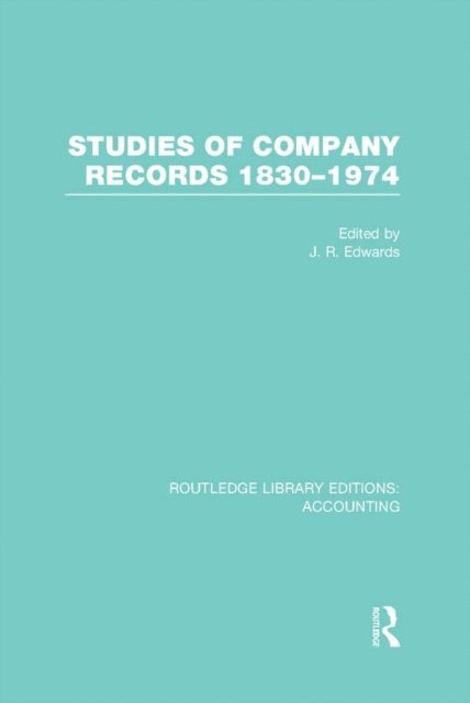 J. Edwards - Studies of Company Records (RLE Accounting), E-bok