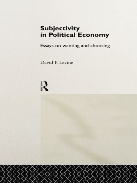 David P. Levine - Subjectivity in Political Economy, E-bok
