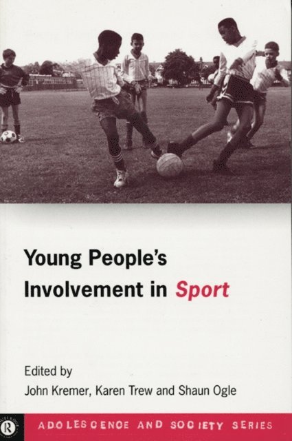 Karen Trew, Shaun Ogle, John Kremer - Young People's Involvement in Sport, E-bok