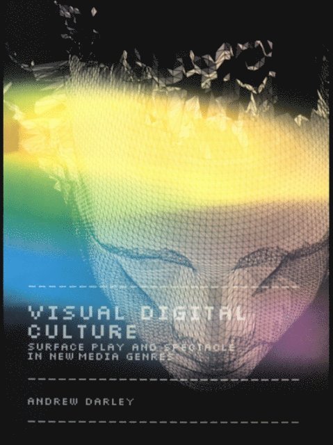 Andrew Darley - Visual Digital Culture, E-bok