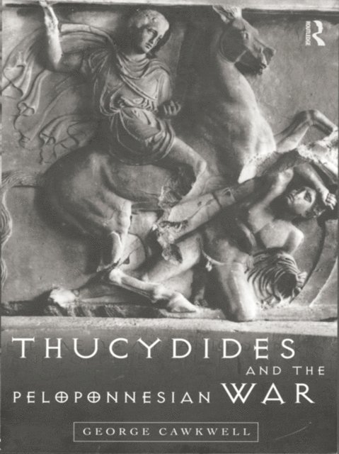 George Cawkwell - Thucydides and the Peloponnesian War, E-bok