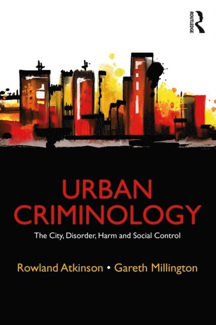 Gareth Millington, Rowland Atkinson - Urban Criminology, E-bok