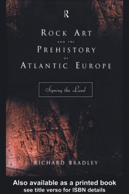 Richard Bradley, Mr Richard Bradley - Rock Art and the Prehistory of Atlantic Europe, E-bok