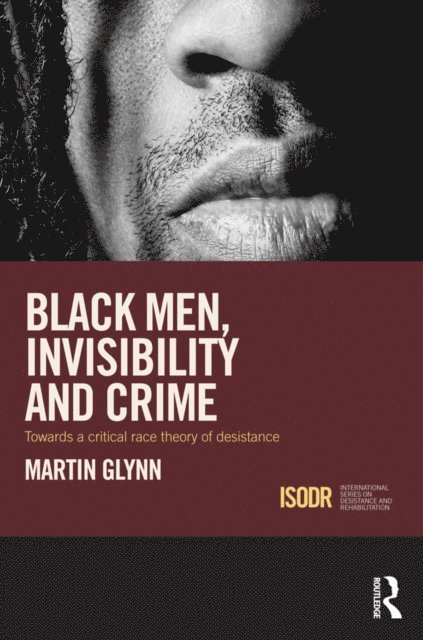 Martin Glynn - Black Men, Invisibility and Crime, E-bok